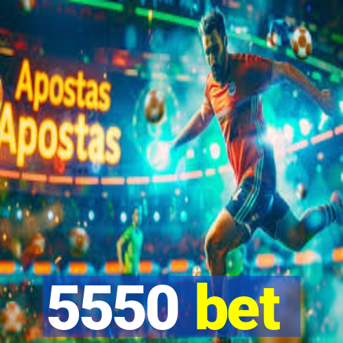 5550 bet